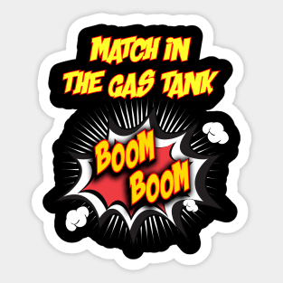 Whats eating gilbert grape - match in the gas tank, boom boom Sticker